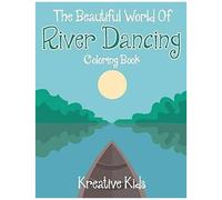 The Beautiful World Of River Dancing Coloring Book