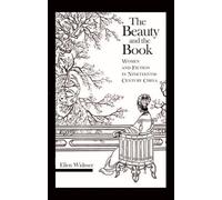 The Beauty And The Book: Women And Fiction In Nineteenth-Century China