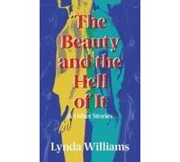 The Beauty And The Hell Of It & Other Stories