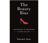 The Beauty Bias Deborah L. Rhode (Auteur)