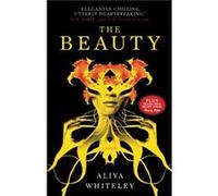 The Beauty by Aliya Whiteley Aliya Whiteley (Auteur)