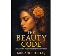 The Beauty Code: Awakening the Infinite Power Within