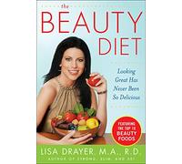 The Beauty Diet: Looking Great Has Never Been So Delicious