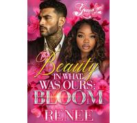 The Beauty In What Was Ours: Bloom