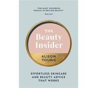 The Beauty Insider by Alison Young Alison Young (Auteur)