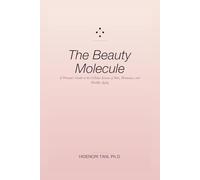 The Beauty Molecule: A Woman's Guide to the Cellular Science of Skin, Hormones, and Healthy Aging