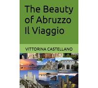 The Beauty of Abruzzo Il Viaggio