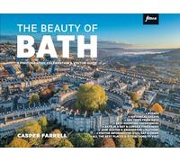 The Beauty of Bath: A photographic celebration and visitor guide