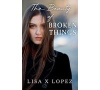 The Beauty of Broken Things