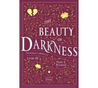 The Beauty of Darkness Mary E. Pearson (Auteur), Alison Jacquet-Robert (Traduction)