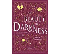 The Remnant Chronicles - Tome 3 - The Beauty Of Darkness