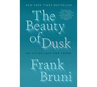 The Beauty of Dusk: On Vision Lost and Found