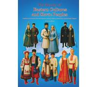 The Beauty of Eastern Cultures and Slavic Peoples: Traditional Costumes from the Caucasus, Russia, Siberia, Central Asia, and the Baltic Region - Coloring Book