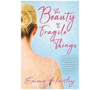 The Beauty Of Fragile Things
