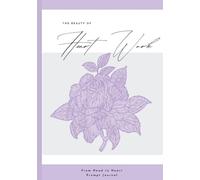 The Beauty of Heart Work: Prompt Journal, From Head to Heart