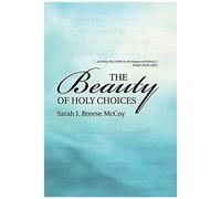 The Beauty Of Holy Choices
