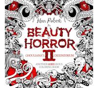 The Beauty of Horror 2 Ghoulianas Creepatorium Coloring Book by Alan Robert Alan Robert, (Auteur)
