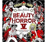 The Beauty of Horror 5 Haunt of Fame Coloring Book by Alan Robert Alan Robert (Auteur)
