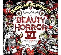 The Beauty of Horror 6 Famous Monsterpieces Coloring Book by Alan Robert Alan Robert (Auteur)
