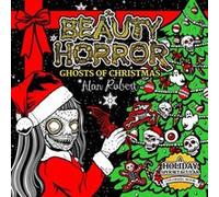 The Beauty of Horror Ghosts of Christmas Coloring Book by Alan Robert Inconnu (Auteur)