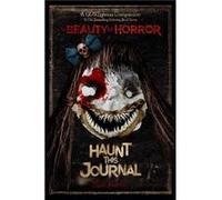 The Beauty of Horror Haunt This Journal by Alan Robert Alan Robert (Auteur)