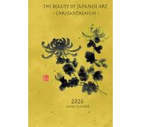 The Beauty of Japanese Art Calligraphy: Chrysanthemum 2026 - weekly planner