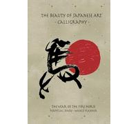 The Beauty of Japanese Art Calligraphy: The year of fire horse perpetual diary - weekly planner
