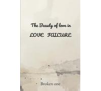 The Beauty of Love in LOVE FAILURE.