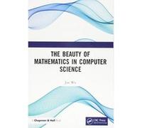 The Beauty of Mathematics in Computer Science - [Version Originale] Inconnu (Auteur)