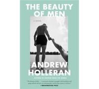 The Beauty of Men - Andrew Holleran - HarperCollins - Livre en Anglais - Paperback Andrew HolleranAndrew Holleran (Auteur)