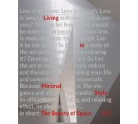 The Beauty of Space Living in minimal style. - Chris Van Uffelen - Braun Publishing - relié - Livre