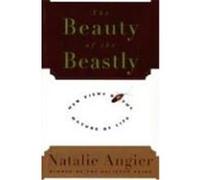 The Beauty of the Beastly Natalie Angier (Auteur)