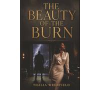 The Beauty of the Burn