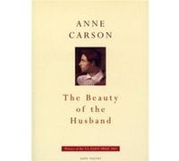 The Beauty Of The Husband by Anne Carson Paperback Book Carson, Anne (Auteur)
