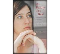 The Beauty of the Real by Mick LaSalle Mick LaSalle (Auteur)