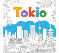 The Beauty of Tokyo - Iconic Places to Color and Enjoy: Perfect for Japan Fans, Travelers & Creative Minds