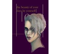 The Beauty Of Your Days By Yourself: Note Booke 6*9 With 120 Pages