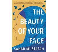 The Beauty of Your Face: Shortlisted for the Palestine Book Award 2021