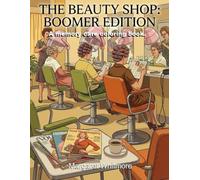 The Beauty Shop: A Service Woman's Coloring Book: 1970s & 80s Salon, Diner, Library, and Department Store for Memory Care and Nostalgic Relaxation (Boomer Edition)