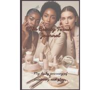 The Beauty Touch Journal My daily Journey Of Creativity And Glow