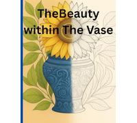 The Beauty Within The Vase