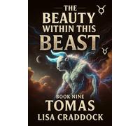 The Beauty Within This Beast: Book Nine- Tomas