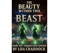 The Beauty Within This Beast: Book Ten Geminus and Ginevra