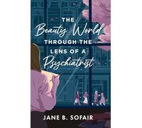 The Beauty World Through the Lens of a Psychiatrist