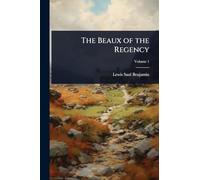 The Beaux of the Regency