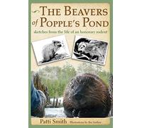 Beavers Of Popple'S Pond (Paperback) Patti Smith, (Auteur)