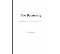 The Becoming: A Guided Space for Vision, Alignment & Growth