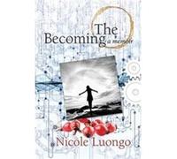 The Becoming by Nicole Luongo Nicole Luongo (Auteur)