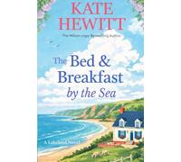 The Bed and Breakfast by the Sea: A Lakeland Novel
