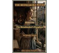 The Bedmakers Wives: The Breadmaker's Daughter